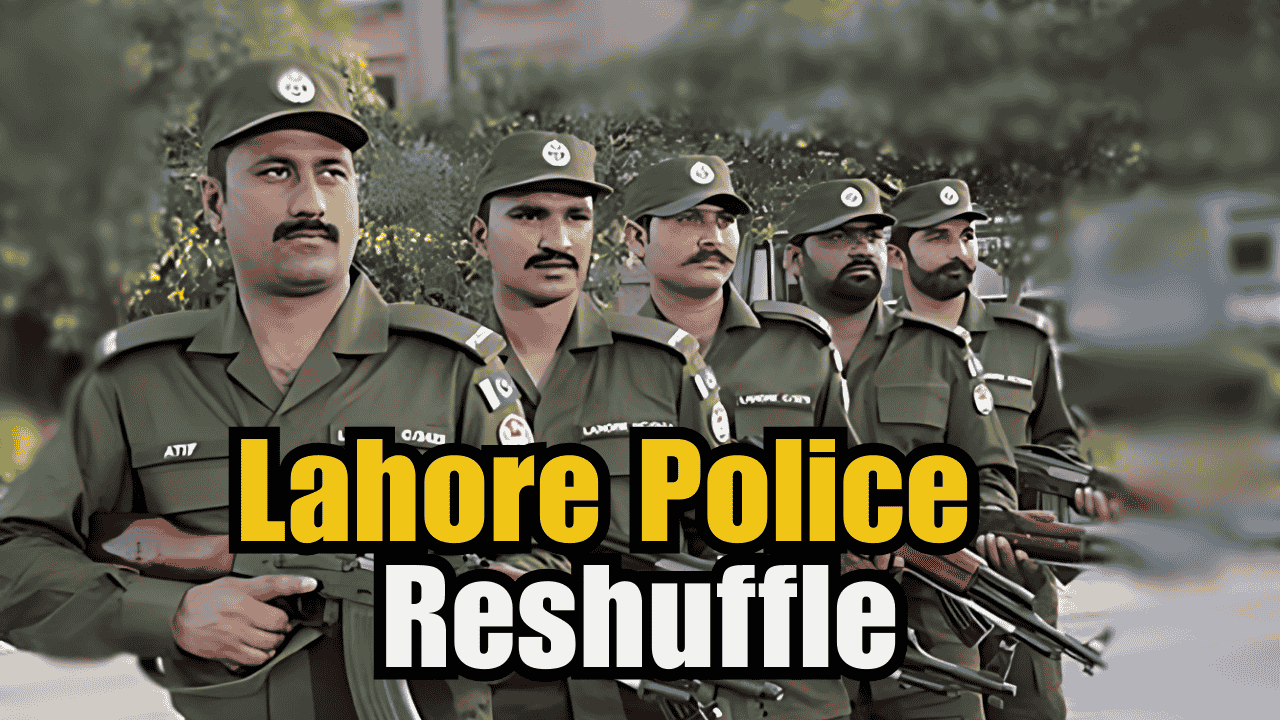 lahore police reshuffle