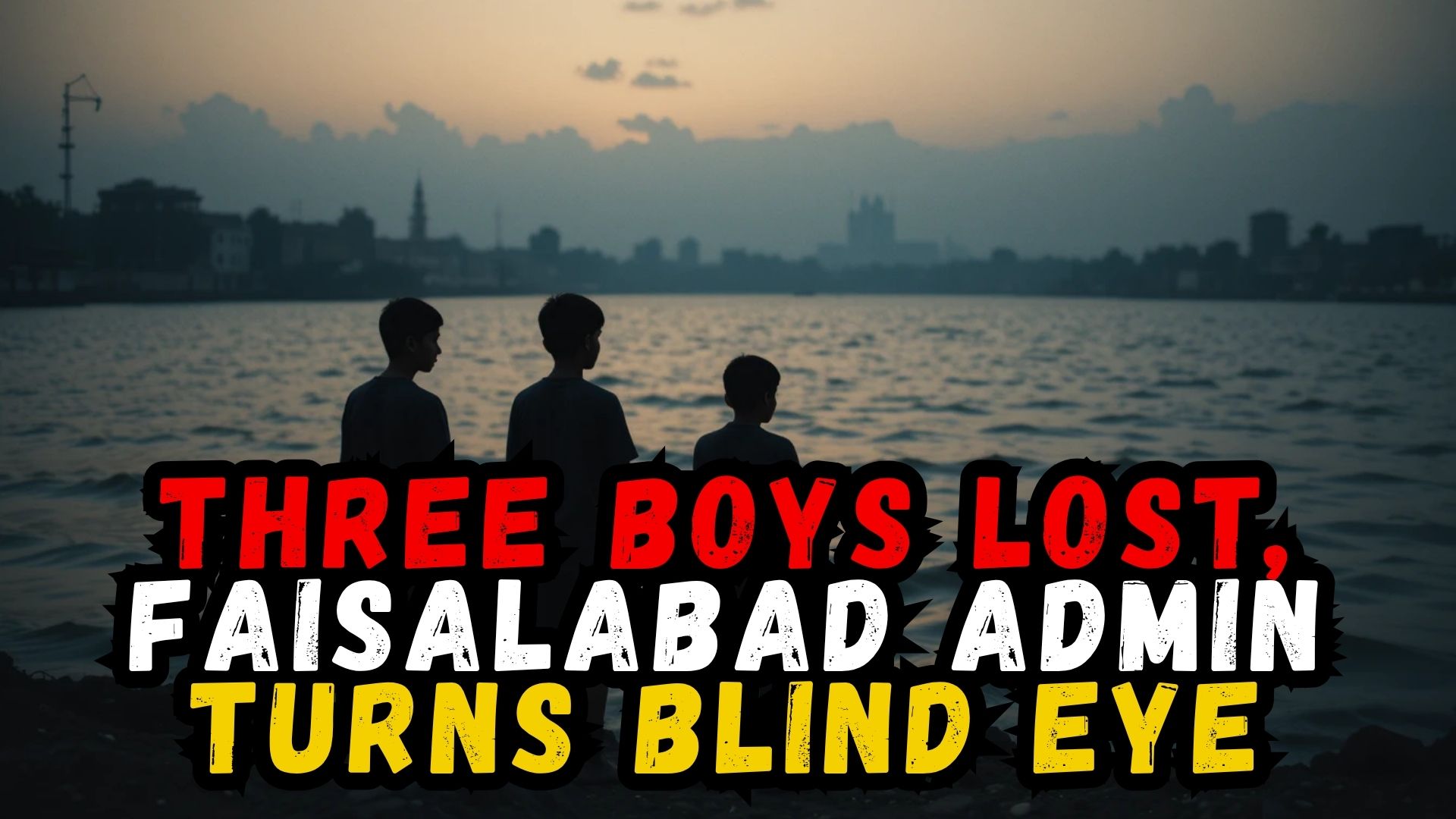Three boys lost, Faisalabad admin turns blind eye